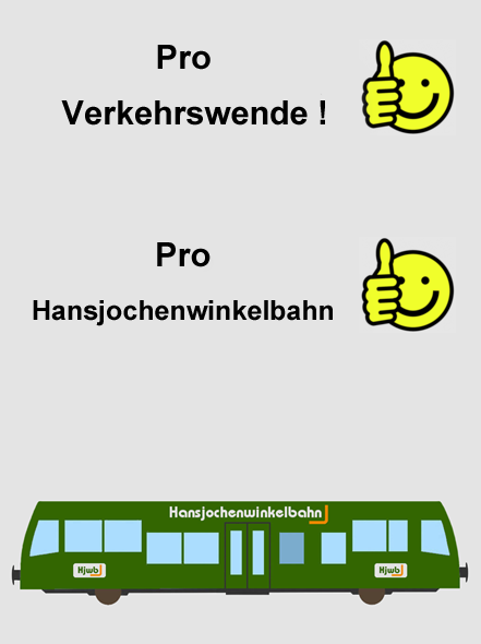 Plakat Pro Verkehrswende - Pro Hansjochenwinkelbahn